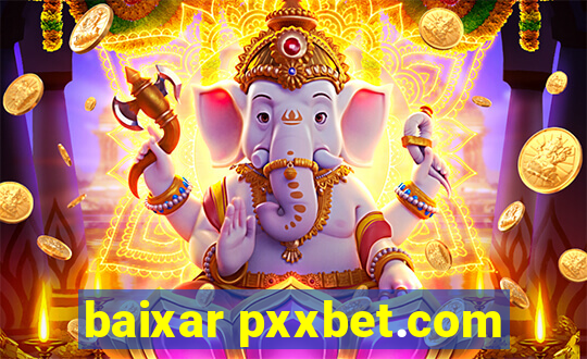 baixar pxxbet.com